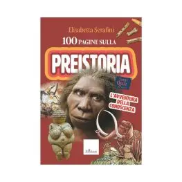 100 pagine sulla preistoria
